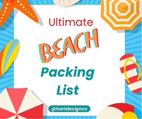 Your-Ultimate-Beach-Packing-List HartDesignCo