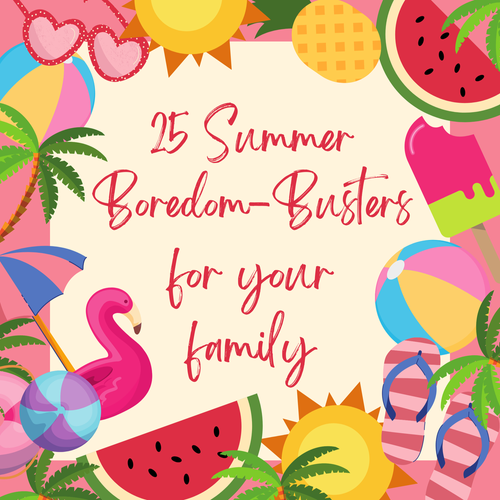25 Things to Add to Your Summer Bucket List (aka Your Guide to Summer Boredom Busters)